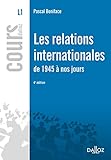 Les relations internationales de 1945 à nos jours - 4e éd. (Cours) (French Edition) by 