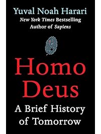 Homo Deus: A Brief History of Tomorrow