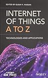 Internet of Things A to Z: Technologies and Applications