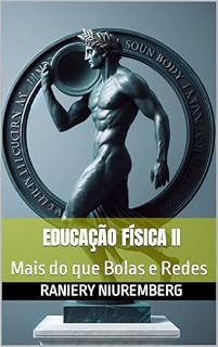 Livro Educação Física II: Mais do que Bolas e Redes
