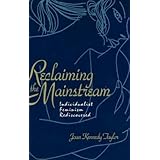 Reclaiming the Mainstream by Joan Kennedy Taylor (1992-04-01)