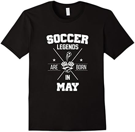 Mens Soccer Legends are Born in May Birthday Shirt Small Black