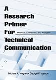 A Research Primer for Technical Communication by Michael A. Hughes, George F. Hayhoe