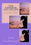 The Emperor and His Jew: Vol. 3 of the Trilogy of Historical Novels on Josephus, Imperial Rome, and by