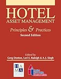 Hotel Asset Management: Principles and Practices with Answer Sheet (AHLEI) (2nd Edition) (AHLEI - Hospitality Accounting / Financial Management)