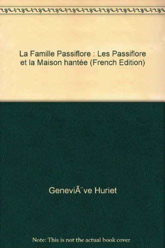 Les  Passiflore et la maison hantée