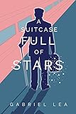 A Suitcase Full of Stars: Climb aboard for an uplifting, feel good ride. by Gabriel Lea