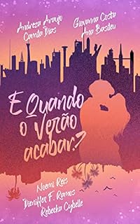 Livro E Quando O Verão Acabar?: Uma Antologia Romântica