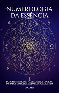 Livro Numerologia da Essência: Desperte seu propósito através dos códigos sagrados do nome e da data de nascimento