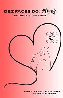 Livro Dez Faces do Amor: Entre Curar e Ferir