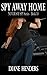 Spy Away Home (The Never Say Spy Series Book 10)