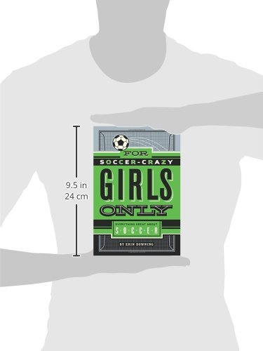 For Soccer-Crazy Girls Only: Everything Great about Soccer