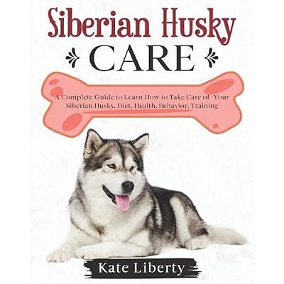 Buy Siberian Husky Care A Complete Guide To Learn How To Take Care Of Your Siberian Husky Health Behavior Training Dog Care Collection Paperback August 17 2020 Online In Turkey B08fsklrv1