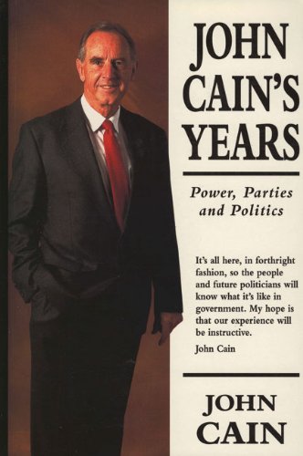 John Cain's years : power, parties and politics
