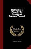 Image de The Practice of Palmistry for Professional Purposes, Volume 1