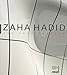 Zaha Hadid: Une architecture