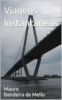 Livro Viagens Instantâneas: Crônicas