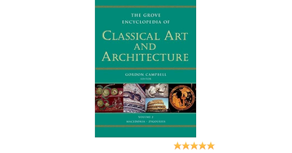 Amazon Com The Grove Encyclopedia Of Classical Art Architecture 2 Volume Set 9780195300826 Campbell Gordon Books