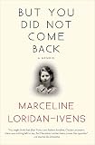 But You Did Not Come Back: A Memoir by Marceline Loridan-Ivens, Judith Perrignon