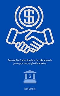 Livro Ensaio: Da Fraternidade e da cobrança de juros por Instituição Financeira