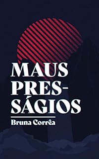 Livro Maus Presságios: Conto da Antologia "Quando a Lenda Ganha Vida"