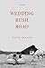 Wedding Bush Road: A Novel