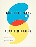Look Both Ways: Illustrated Essays on the Intersection of Life and Design