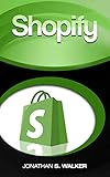 Shopify (French Edition) by Jonathan S. Walker, Sophie Real