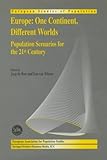 Image de Europe: One Continent, Different Worlds: Population Scenarios for the 21st Century (European Studies of Population)