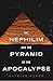 The Nephilim and the Pyramid of the Apocalypse by 