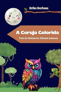 Livro A Coruja Colorida: Voos da Sabedoria: Fábulas Animais