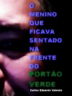 Livro O MENINO QUE FICAVA SENTADO NA FRENTE DO PORTÃO VERDE