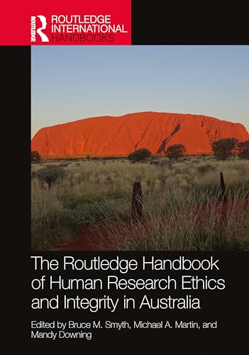 The Routledge Handbook of Human Research Ethics and Integrity in Australia (Rou…
