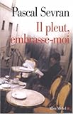 Il Pleut, Embrasse-Moi (Memoires - Temoignages - Biographies) (French Edition) by 