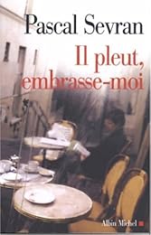 Il pleut, embrasse-moi