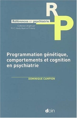 Programmation génétique, comportement et cognition en psychiatrie