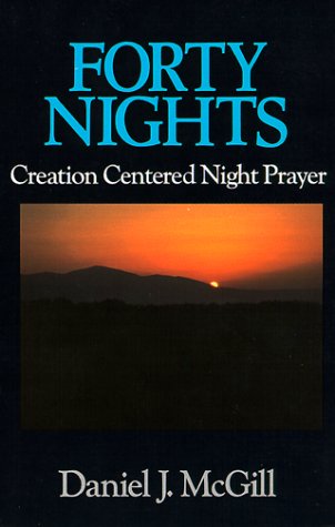 Forty Nights: Creation Centered Night Prayer