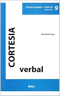 Livro CORTESIA VERBAL: Projetos Paralelos - NURC/SP (Núcleo USP) Volume 9