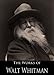 The Complete Works of Walt Whitman: Leaves Of Grass, Drum-Taps, The Patriotic Poems, The Wound Dresser and More (89 Books and Papers With Active Table of Contents)