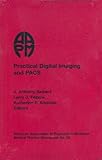 Practical Digital Imaging and PACs : 1999 AAPM Summer School Proceedings, , 0944838928