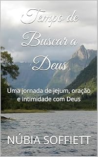 Livro Tempo de Buscar a Deus : Uma jornada de jejum, oração e intimidade com Deus