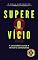 Livro Supere O Vício: A verdadeira sorte é vencer a compulsão