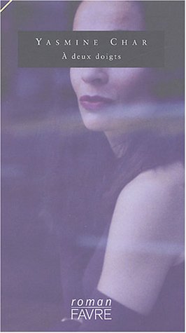 À deux doigts: [roman]