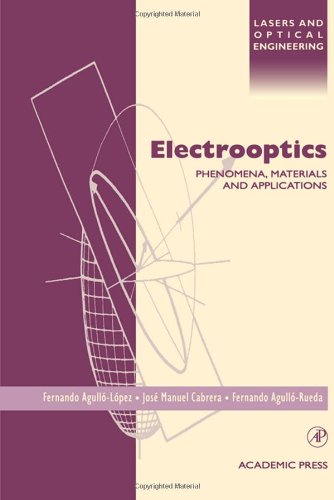 Electrooptics: Phenomena, Materials and Applications, by Jose Manuel Cabrera, Fernando Agullo-Rueda
