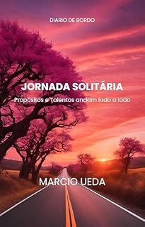 Livro JORNADA SOLITÁRIA: Propósitos e Talentos andam lado a lado
