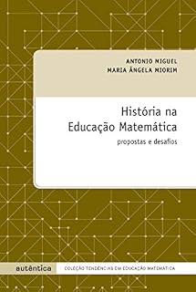 Livro História na educação matemática: Propostas e desafios (História &... Reflexões)