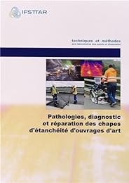 Pathologies, diagnostic et réparation des chapes d'étanchéité d'ouvrages d'art