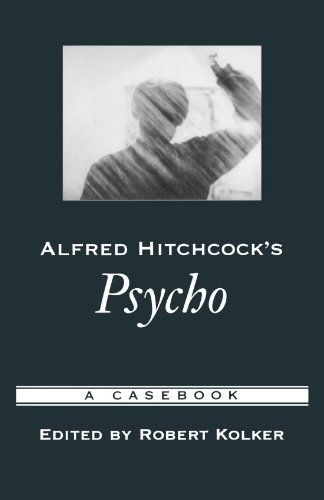 Alfred Hitchcock s Psycho: A Casebook (Casebooks in Criticism)