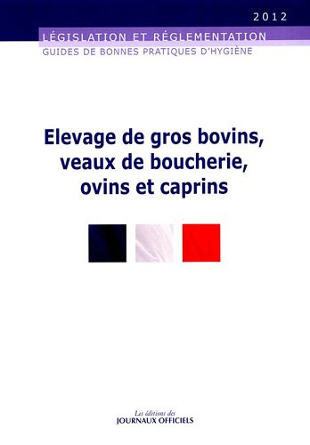 Guide de bonnes pratiques d'hygiène en élevage de gros bovins, veaux de boucherie, ovins et caprins