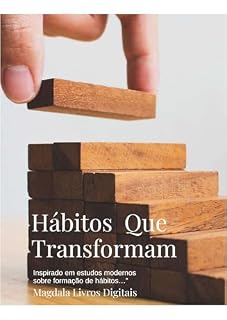 Livro Hábitos Que transformam: O método simples dos mini hábitos para criar mudanças duradouras